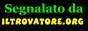 Segnalato da Iltrovatore.org - Directory Siti web